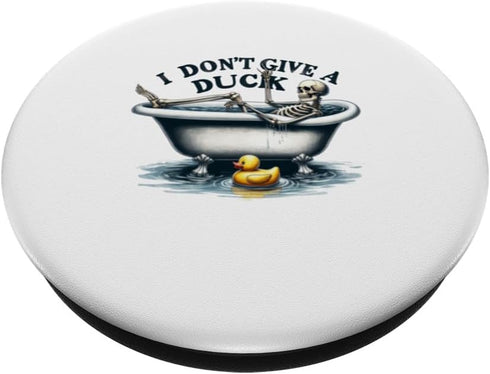 I Don't Give A Duck Funny Skeleton Relaxing Bathtub PopSockets Standard PopGrip