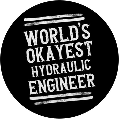 World's Okayest Hydraulic Engineer Graphic, Funny PopSockets Standard PopGrip