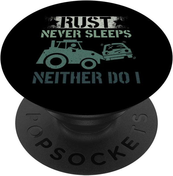 Rust Never Sleeps Neither Do I PopSockets Standard PopGrip - Scrapyard Junkyard Scrapper