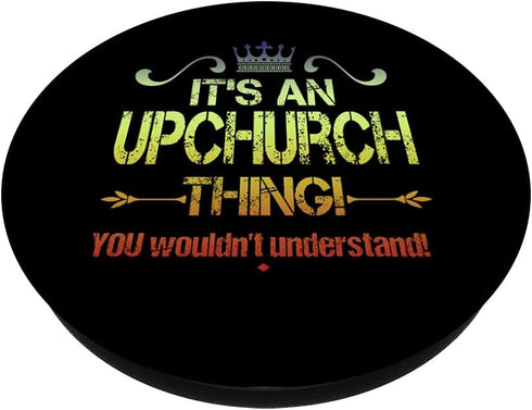 It's An Upchurch Thing! You Wouldn't Understand! Vintage PopSockets PopGrip: Swappable Grip for Phones & Tablets