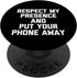 Respect My Presence & Put Your Phone Away, Funny Saying PopSockets Swappable PopGrip