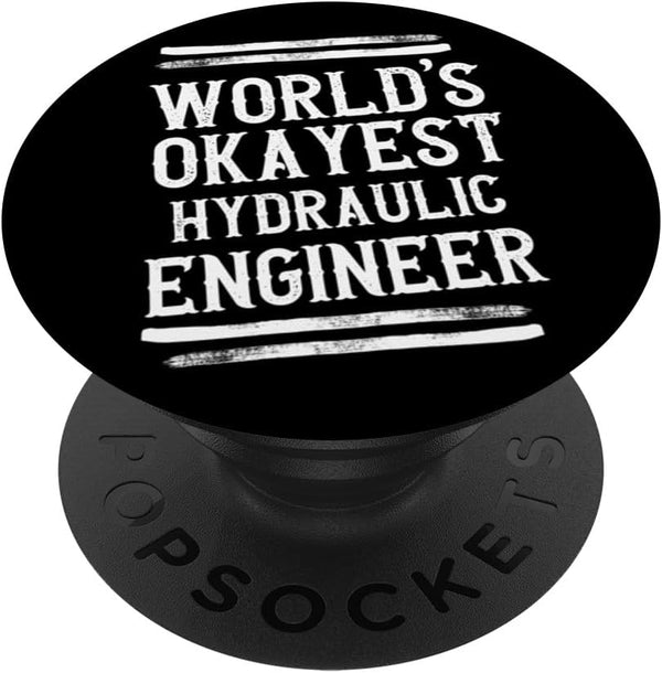 World's Okayest Hydraulic Engineer Graphic, Funny PopSockets Standard PopGrip