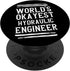 World's Okayest Hydraulic Engineer Graphic, Funny PopSockets Standard PopGrip