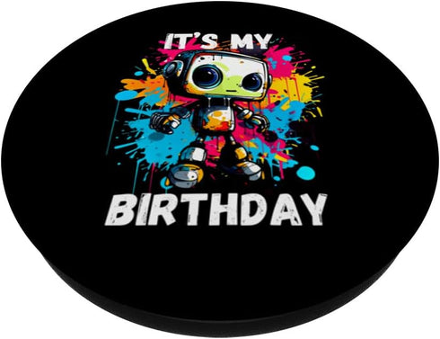 It's My Birthday Robot Funny Robotics Birthday Party PopSockets Standard PopGrip