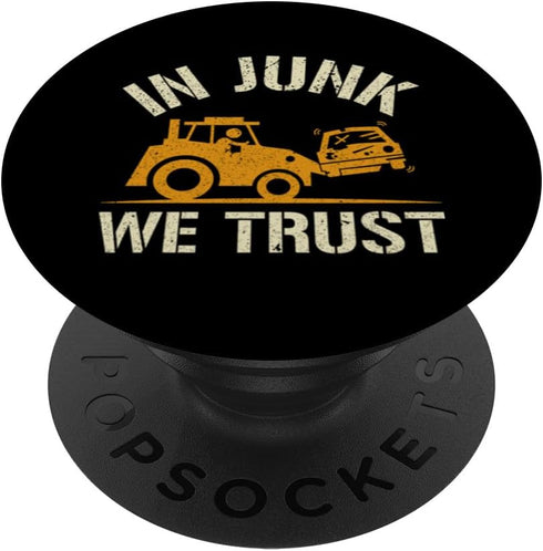 In Junk We Trust Scrapyard Junkyard Scrapper PopSockets Standard PopGrip