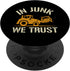 In Junk We Trust Scrapyard Junkyard Scrapper PopSockets Standard PopGrip