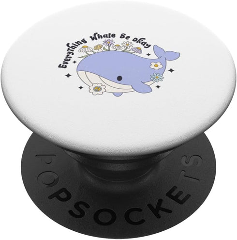 Everything's Whale Be Okay Floral Whale Inspired Cute Funny PopSockets Standard PopGrip