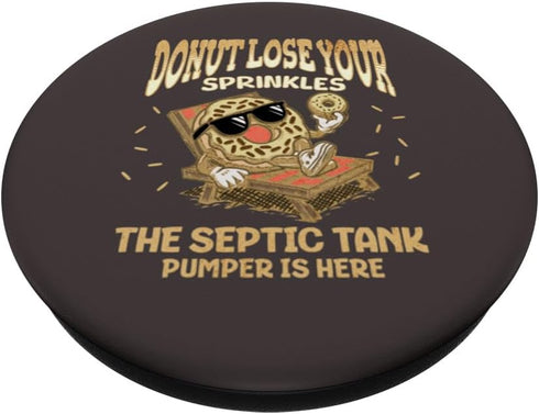 Septic Tank Pumper Funny Donut Quote Sanitary Sewage PopSockets Standard PopGrip
