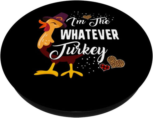 I'm The Whatever Turkey Thanksgiving Cute Matching PopSockets Swappable PopGrip