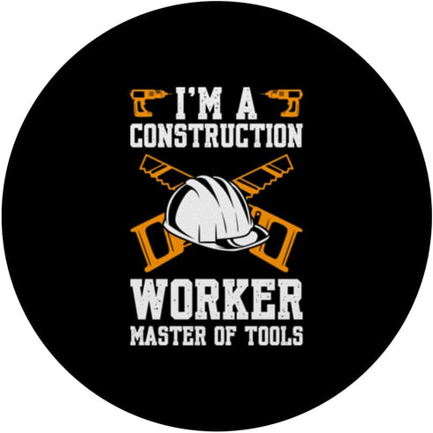 I'm A Construction Worker Master Of Tools - PopSockets Swappable PopGrip for Construction Enthusiasts
