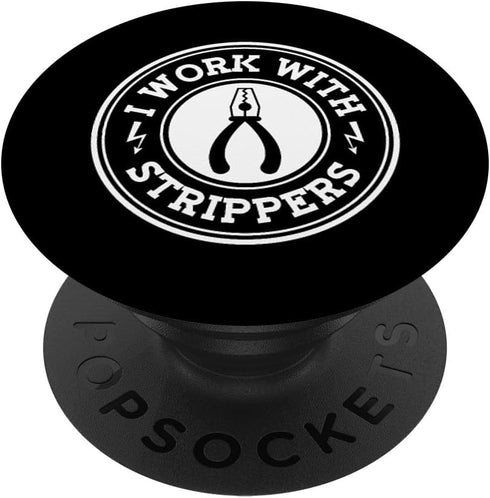 PopSockets Standard PopGrip I Work With Strippers Electrician Union Funny Electrical Men