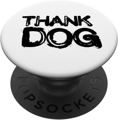 PopSockets Standard PopGrip - THANK DOG funny birthday present for new puppy canine friends