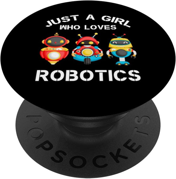 Just a Girl Who Loves Robotics Funny Robot Lover Girls PopSockets Standard PopGrip