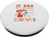 Funny Father's Day If Dad Can't Fix It Humor PopSockets Standard PopGrip