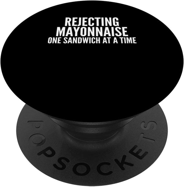 Funny Anti Mayonnaise Design Idea Rejecting Mayonnaise Hater PopSockets Standard PopGrip