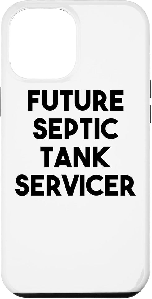 iPhone 12 Pro Max Case for Future Septic Tank Servicer Funny