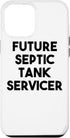 iPhone 12 Pro Max Case for Future Septic Tank Servicer Funny