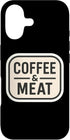 Coffee And Meat Carnivore Paleo Keto Diet Merch Coffee and Meat Carnivore Paleo Keto Diet Ketogenic Low Carb Case for
