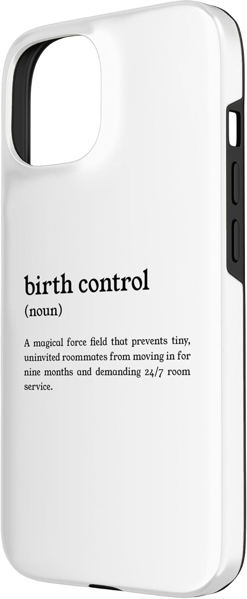 Humorous Birth Control Apparel by KW 15 Birth Control Funny Definition Case for iPhone