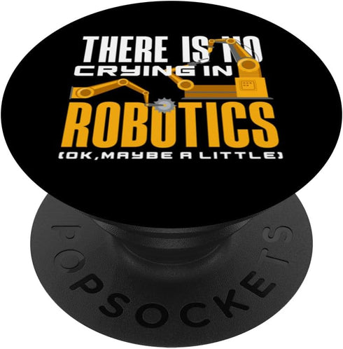 There Is No Crying In Robotics PopSockets Standard PopGrip - Robot Engineering