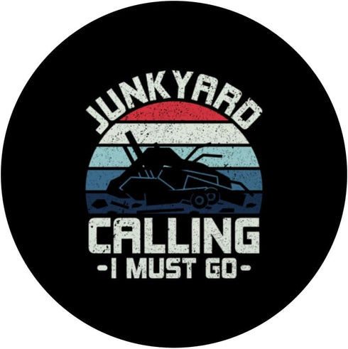 Junkyard Calling I Must Go - Scrapyard Junkyard Scrapper PopSockets Standard PopGrip