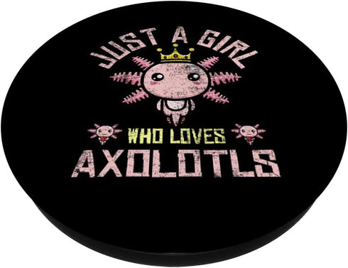 Just a Girl Who Loves Axolotl - Distressed PopSockets Swappable PopGrip