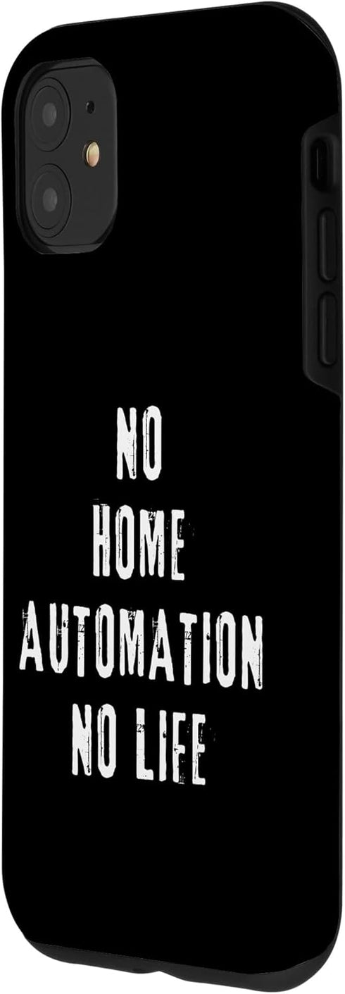 iPhone 11 Home Automation Geek Smart Home Living Tech Gadget Nerd Case