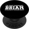 Brian Personal Name Funny Brian PopSockets Swappable PopGrip