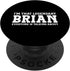 Brian Personal Name Funny Brian PopSockets Swappable PopGrip