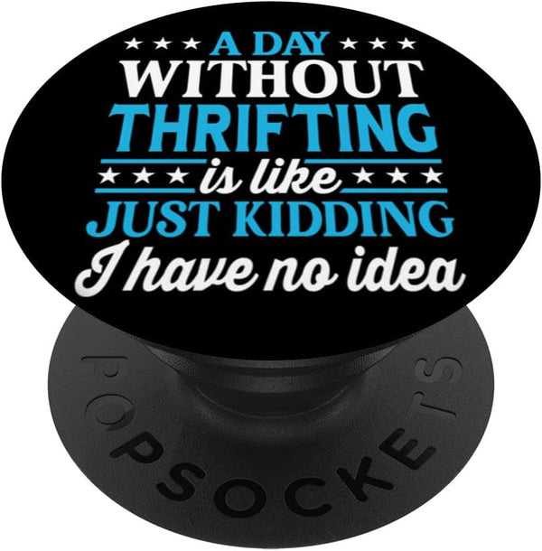 A Day Without Thrifting Funny PopSockets Swappable PopGrip for Thrifting Lovers