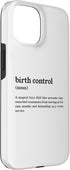 Humorous Birth Control Apparel by KW 15 Birth Control Funny Definition Case for iPhone