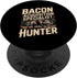 Hunting Gift For A Hog Hunter Bacon Acquisition Specialist Hog Hunter Hog Hunting Saying PopSockets Adhesive PopGrip