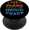 Reproductive Health Witty Sarcastic Trainer I Can't I Have Plans Fertility Coach Funny Pregnancy Humor PopSockets Swappable
