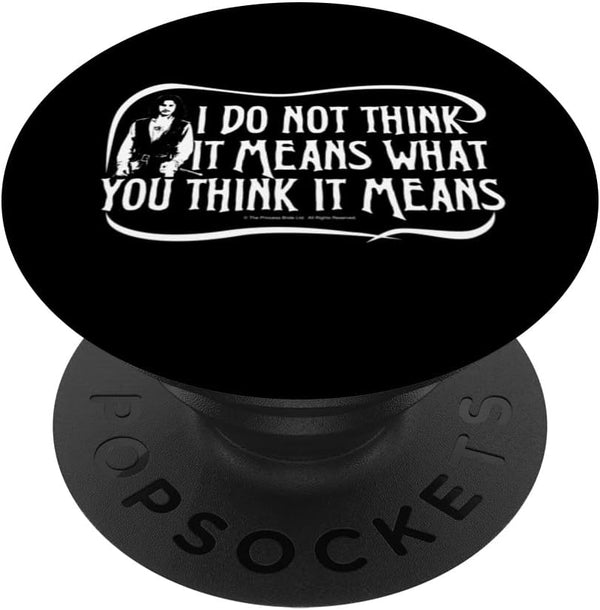 Princess Bride Inigo Montoya I Do Not Think It Means PopSockets Swappable PopGrip