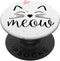 Meow Cute Cat Face Funny Quote for Cat Fans PopSockets Standard PopGrip.