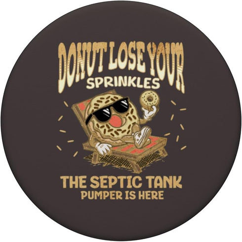 Septic Tank Pumper Funny Donut Quote Sanitary Sewage PopSockets Standard PopGrip