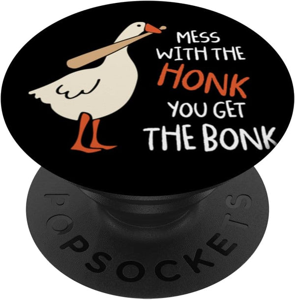 Mess With The Honk You Get Bonk Duck Goose Funny PopSockets Swappable PopGrip