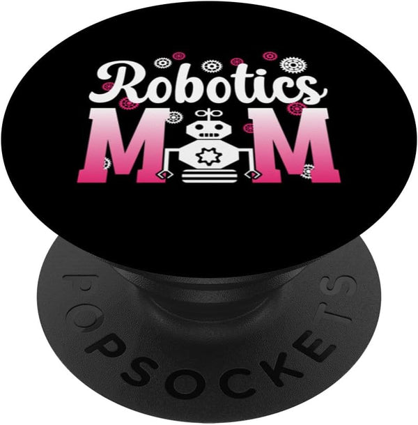 Robotics Mom Of A Robotics Engineer Mama PopSockets Standard PopGrip