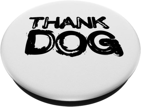 PopSockets Standard PopGrip - THANK DOG funny birthday present for new puppy canine friends