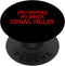 You Inspire My Inner Serial Killer Funny True Crime PopSockets PopGrip: Swappable Grip for Phones & Tablets Standard