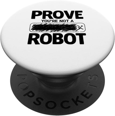 Prove You're Not A Robot PopSockets Standard Robotics Engineer Engineering
