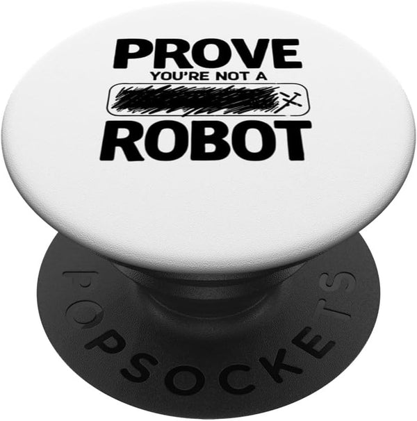 Prove You're Not A Robot PopSockets Standard Robotics Engineer Engineering