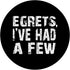 Egrets I've Had a Few Funny Birding PopSockets Swappable PopGrip