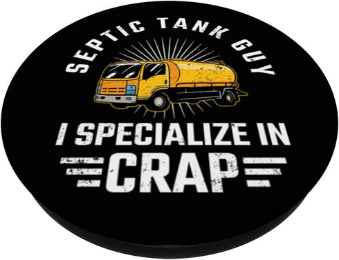 Septic Tank Guy I Specialize In Crap Sewage Pump Serviceman PopSockets Swappable PopGrip