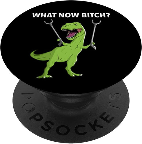 Funny T-Rex Dinosaur What Now Bitch Humor Saying PopSockets Standard PopGrip