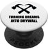 Interior Design Home Renovation Turning Dreams Into Drywall PopGrip Standard PopSockets