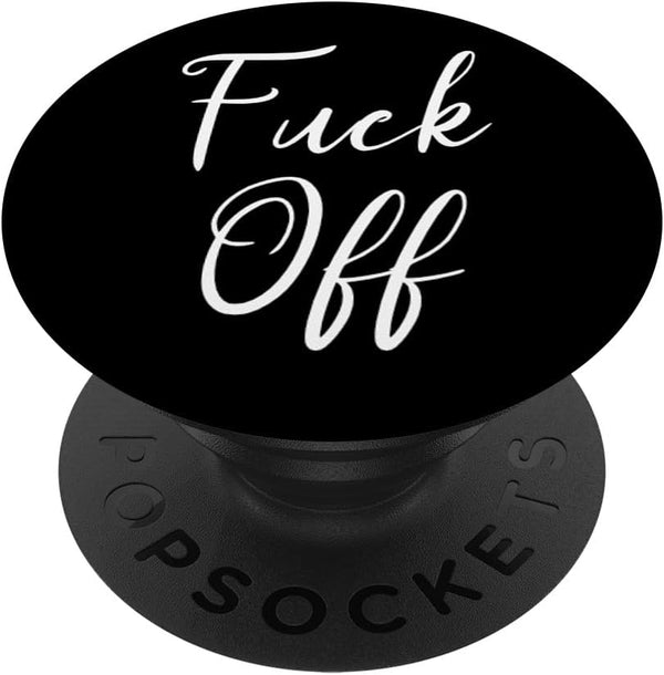 PopSockets Standard PopGrip - Fuck off funny swear Sarcastic Quotes