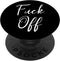 PopSockets Standard PopGrip - Fuck off funny swear Sarcastic Quotes