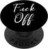 PopSockets Standard PopGrip - Fuck off funny swear Sarcastic Quotes