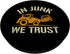 In Junk We Trust - Scrapyard Junkyard Scrapper PopSockets Standard PopGrip